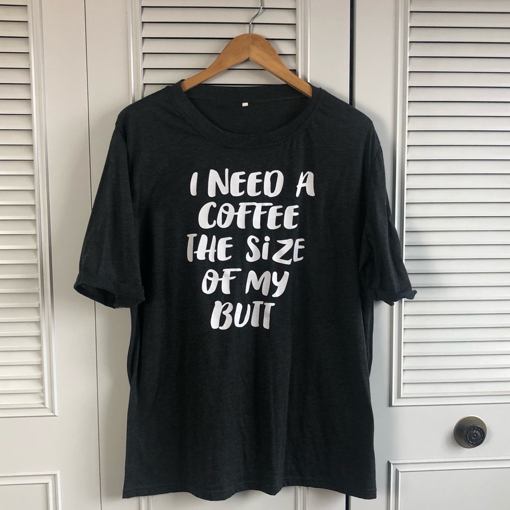**CLOSING BUY ONE GET ONE** Funny Graphic Tee I Need Coffee